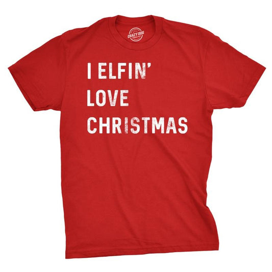 Mens I Elfin Love Christmas T shirt Funny Sarcastic Holiday Tee Cool Xmas Humor Mens Funny T Shirts Cool Tees Soft Stylish Casual Menswear Christmas Apparel for Men Novelty Tees for Guys Red