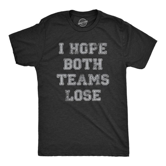 Mens I Hope Both Teams Lose T Shirt Funny Sports Hater Tee For Guys Mens Funny T Shirts Cool Tees Soft Stylish Casual Menswear Funny Sarcastic Short Sleeve Novelty Tees for Guys Black -