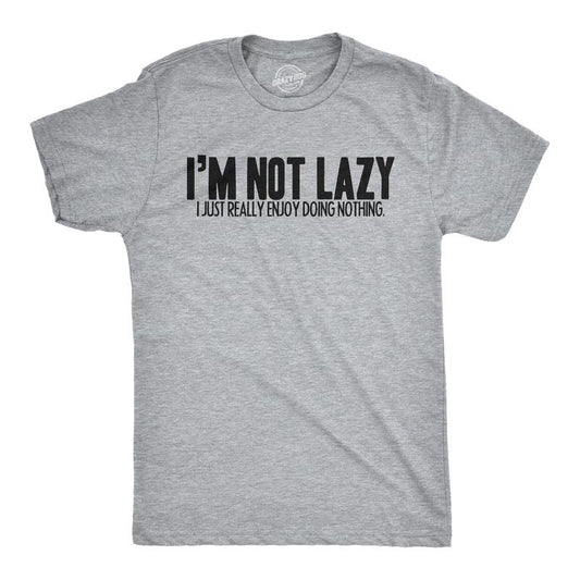 Mens Im Not Lazy I Like Doing Nothing T Shirt Funny Laziness Weekend Tee Mens Funny T Shirts Cool Tees Soft Stylish Casual Menswear Light Grey