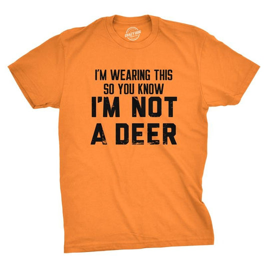 Mens Im Wearing This so You Know Im Not A Deer T Shirt Funny Orange Hunting Joke Tee for Guys Mens Funny T Shirts Cool Tees Soft Stylish Casual Menswear Sarcastic Apparel for Men Funny Hunting Short Orange -