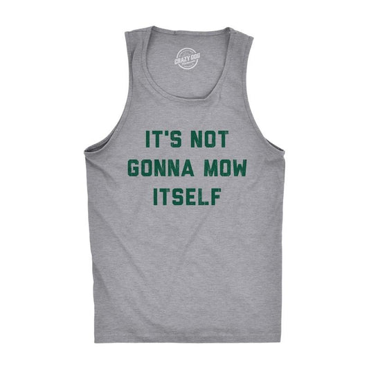 Mens Its Not Going To Mow Itself Fitness Tank Funny Lawn Mowing Joke Sleeveless Tee For Guys Funny Workout Shirt for Men with Plus Sizes Funny Sarcastic Sleeveless Tee Novelty Tank Tops for Guys Light Grey