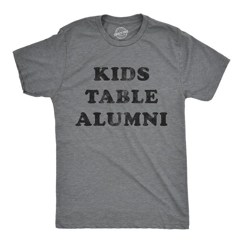 Mens Kids Table Alumni T Shirt Funny Thanksgiving Dinner Sarcastic Holiday Family Tee Mens Funny T Shirts Cool Tees Soft Stylish Casual Menswear Thanksgiving Apparel for Men Novelty Tees for Guys Dark Grey