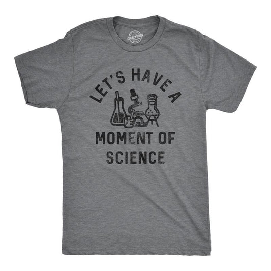 Mens Lets Have A Moment Of Science T Shirt Funny Nerdy Lab Research Joke Tee for Guys Mens Funny T Shirts Cool Tees Soft Stylish Casual Menswear Sarcastic Apparel for Men Funny Science Short Sleeve Dark Grey