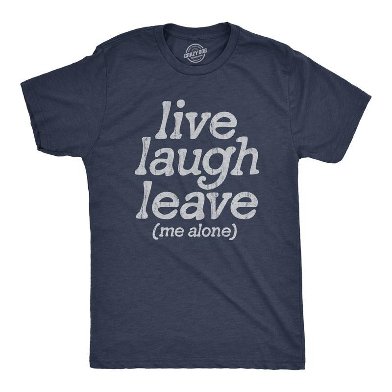 Mens Live Laugh Leave Me Alone T Shirt Funny Sarcastic Introverted Joke Tee For Guys Mens Funny T Shirts Cool Tees Soft Stylish Casual Menswear Funny Introvert Short Sleeve Novelty Tees for Guys Navy -