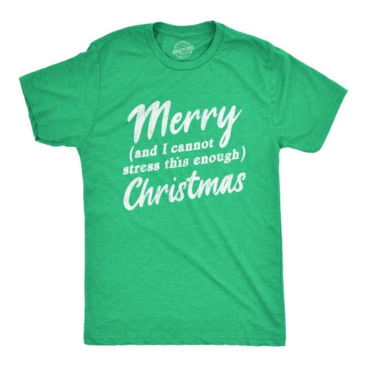 Mens Merry And I Cannot Stress This Enough Christmas T Shirt Funny Holiday Party Tee Mens Funny T Shirts Cool Tees Soft Stylish Casual Menswear Christmas Apparel for Men Novelty Tees for Guys Green