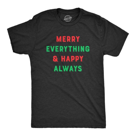 Mens Merry Everything And Happy Always T Shirt Funny Christmas Holiday Tee Mens Funny T Shirts Cool Tees Soft Stylish Casual Menswear Christmas Apparel for Men Novelty Tees for Guys Black