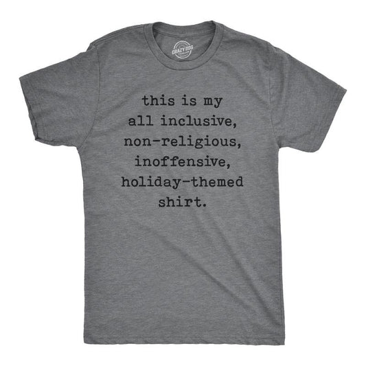 Mens My All Inclusive Non-Religious Inoffensive Holiday-Themed Shirt Funny Christmas Tee Mens Funny T Shirts Cool Tees Soft Stylish Casual Menswear Christmas Apparel for Men Novelty Tees for Guys Dark Grey