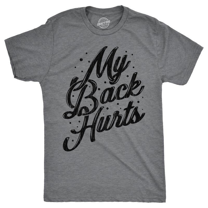 Mens My Back Hurts T Shirt Funny Mid Life Pain Sore Joke Tee for Guys Mens Funny T Shirts Cool Tees Soft Stylish Casual Menswear Funny Dark Grey