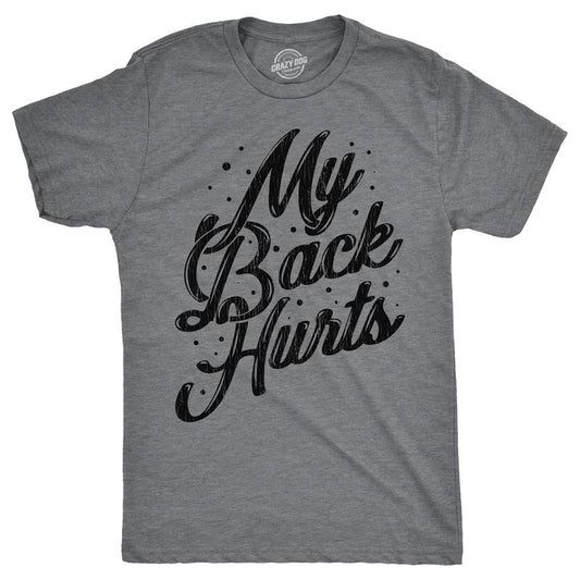 Mens My Back Hurts T Shirt Funny Mid Life Pain Sore Joke Tee for Guys Mens Funny T Shirts Cool Tees Soft Stylish Casual Menswear Funny Dark Grey