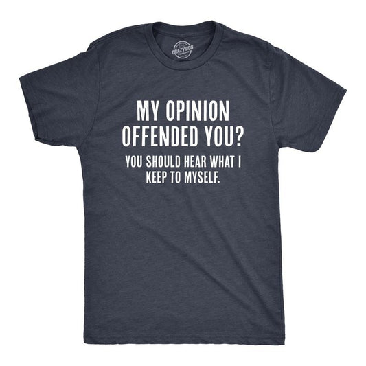 Mens My Opinion Offended You? Crazy Saying Hilarious Joke For Him Mens Funny T Shirts Cool Tees Soft Stylish Casual Menswear Funny Sarcastic Short Sleeve Novelty Tees for Guys Navy