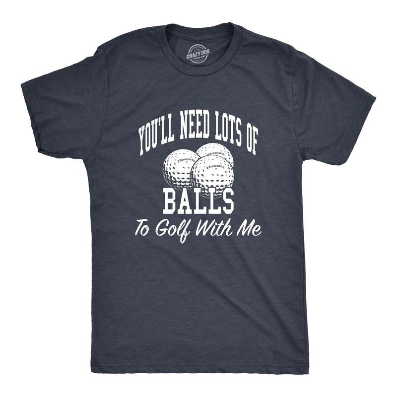 Mens Need Lots of Balls to Golf With Me Funny Golfing Sporting T shirt Mens Funny T Shirts Cool Tees Soft Stylish Casual Menswear Funny Golf Short Sleeve Novelty Tees for Guys Navy