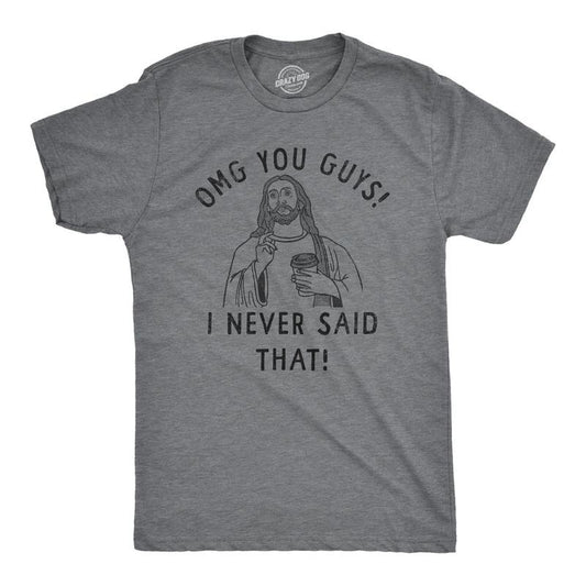 Mens OMG You Guys I Never Said That T Shirt Funny Jesus Religious Christian Joke Tee for Guys Mens Funny T Shirts Cool Tees Soft Dark Grey