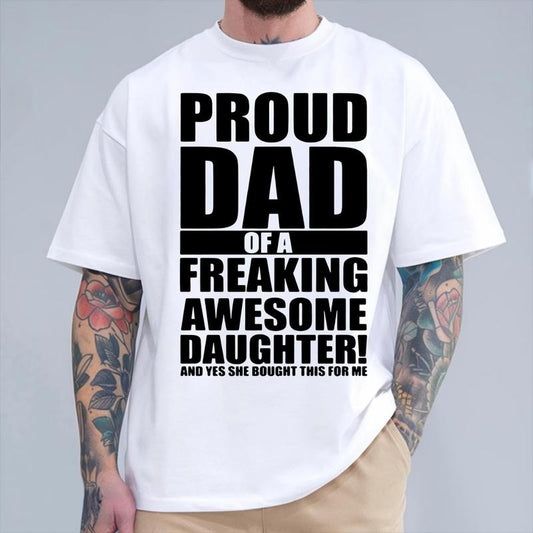 Mens Proud Dad Of A Freaking Awesome Daughter T shirt Funny Fathers Day Tee, summer tee,  Father day Shirt, Dad Shirt, Gift for Dad