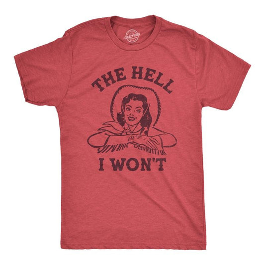 Mens The Hell I Wont T Shirt Funny Southern Accent Cowboy Cowgirl Tee For Guys Mens Funny T Shirts Cool Tees Soft Stylish Casual Menswear Funny Sarcastic Short Sleeve Novelty Tees for Guys Red - HELL