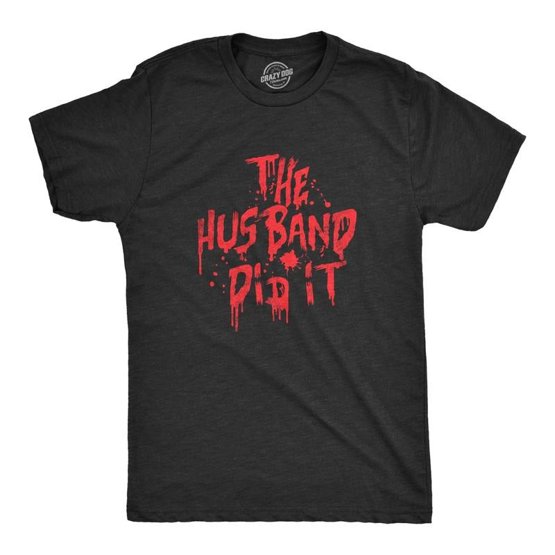 Mens The Husband Did It T Shirt Funny Bloody Murderer Killer True Crime Tee For Guys Mens Funny T Shirts Cool Tees Soft Stylish Casual Menswear Funny Sarcastic T Shirt Novelty Tees for Men Black -