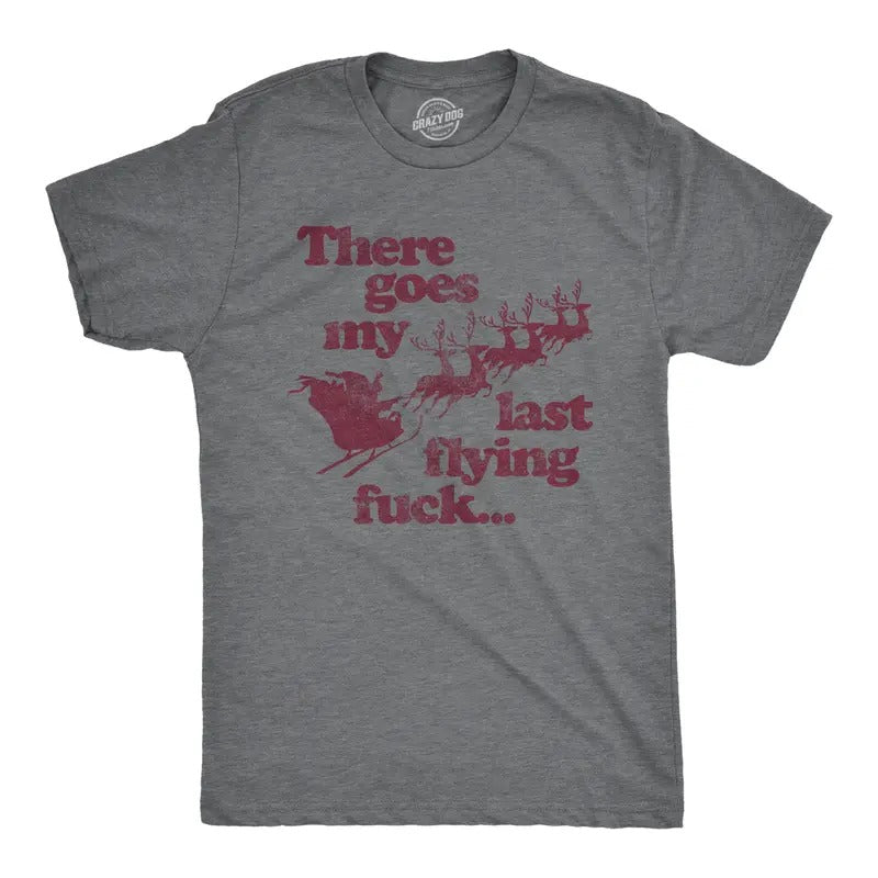 Mens There Goes My Last Flying F*ck T Shirt Funny Christmas Santa Graphic Tee Mens Funny T Shirts Cool Tees Soft Stylish Casual Menswear Christmas Apparel for Men Funny Sarcastic Short Sleeve Novelty Dark Grey