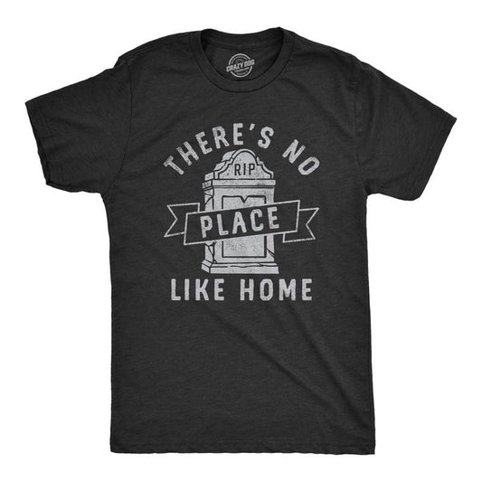 Mens Theres No Place Like Home T Shirt Funny Halloween Graveyard Tombstone Joke Tee for Guys Mens Funny T Shirts Cool Tees Soft Stylish Black -