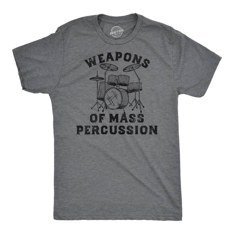 Mens Weapons of Mass Percussion Music T Shirt Funny Shirt for Drummers Rock Tee for Guys Mens Funny T Shirts Cool Tees Soft Stylish Casual Menswear Music Apparel for Men Novelty Tees for Guys Dark Grey