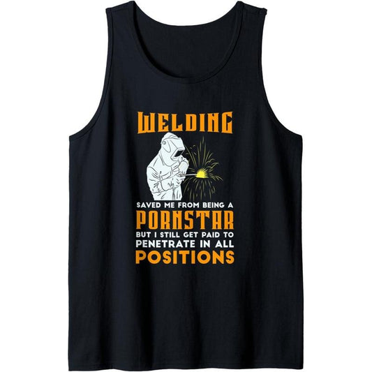 Mens Welding Saved Me From Being A Pornstar Funny Welder Gift Tank Top