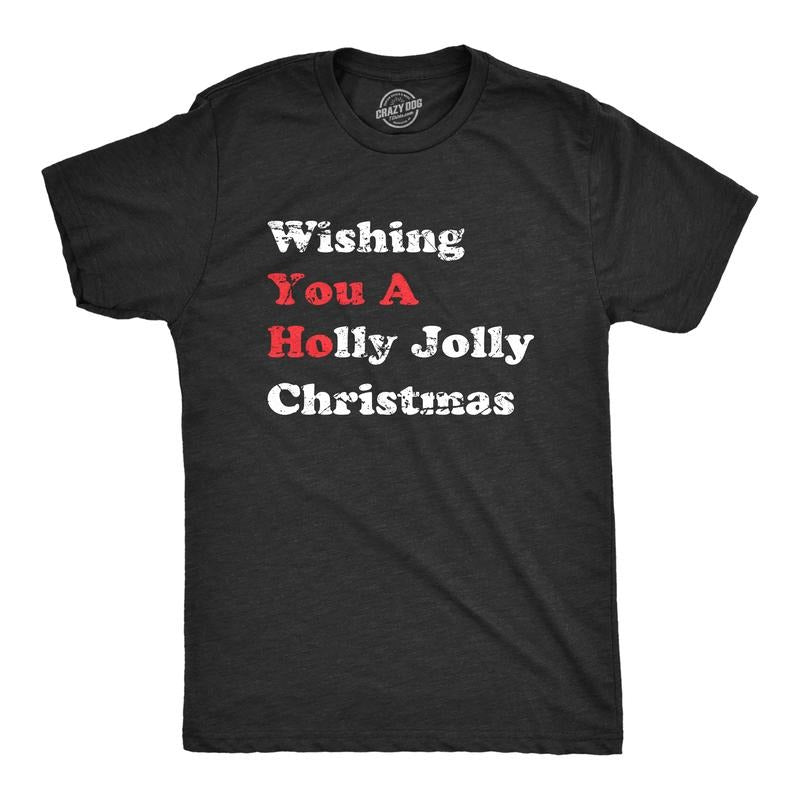 Mens Wishing You a Holly Jolly Christmas T Shirt Funny Offensive You A Ho Joke Tee For Guys Mens Funny T Shirts Cool Tees Soft Stylish Casual Menswear Christmas Apparel for Men Funny Sarcastic Short Black -