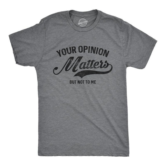 Mens Your Opinion Matters But Not To Me T Shirt Funny Sarcastic Novelty Tee Mens Funny T Shirts Cool Tees Soft Stylish Casual Menswear Sarcastic Apparel for Men Funny Introvert Short Sleeve Novelty Dark Grey