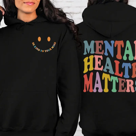 Mental Health Matters Sweatshirt Mental Health Awareness Sweatshirt Or Hoodie Motivational Shirt Therapist Shirt Psychologist Sweatshirt