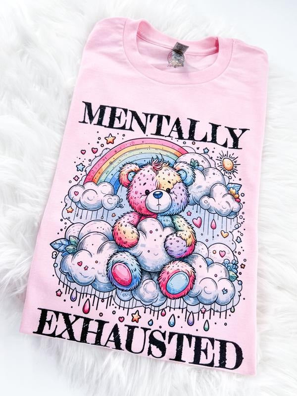 Mentally Exhausted Mental Health Awareness Bear T-shirt, Sweatshirt or Hoodie Unisex Comfy Tops Womenswear Oversized Print