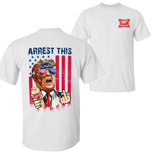 Miller High Life Beer Arrest This Trummp 2024 T-Shirt Sweatshirt Hoodie, Miller High Life Beer Shirt, Trummp 2024 Shirt, 2 Sided Graphic Printed Unisex Classic Comfort Cotton T-Shirts in all Sizes all Colors for Women and for Men