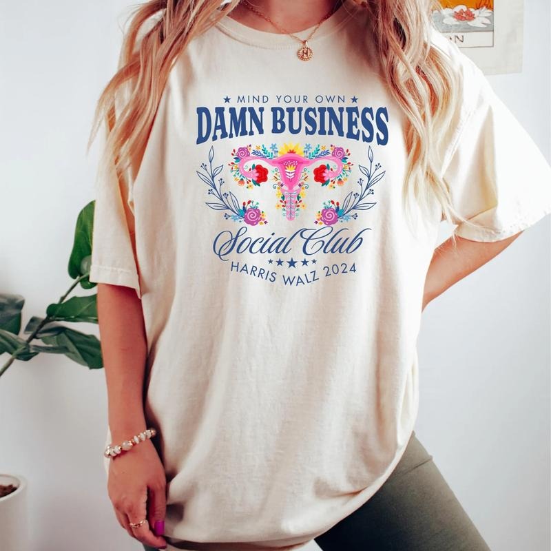 Mind Your Own Damn Business Shirt, Kamala Harris 2024 Shirt, Democrat Shirt
