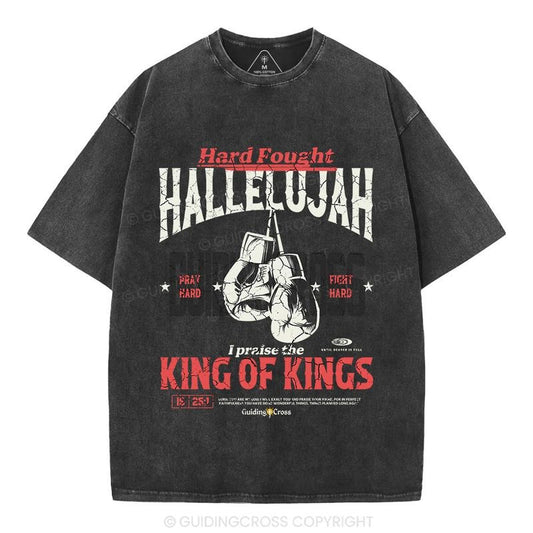 [ Mineral Wash ] Hard Fought Hallelujah King Of Kings Christian Washed TShirt Jesus Graphic Washed Style Shirt