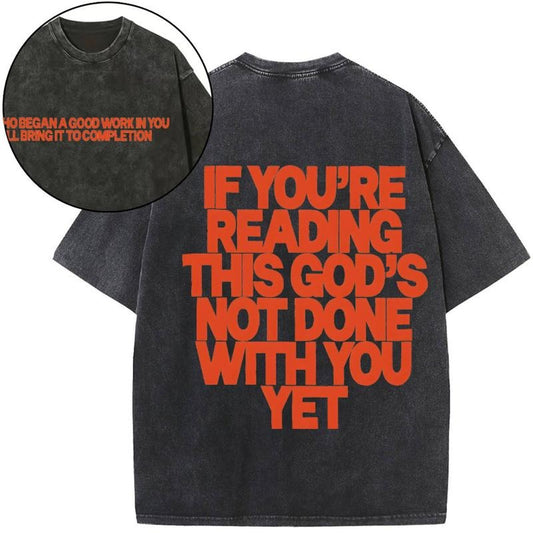 [ Mineral Wash ] If You'Re Reading This Gods Not Done With You Yet Christian Washed TShirt Jesus Graphic Washed Style Shirt