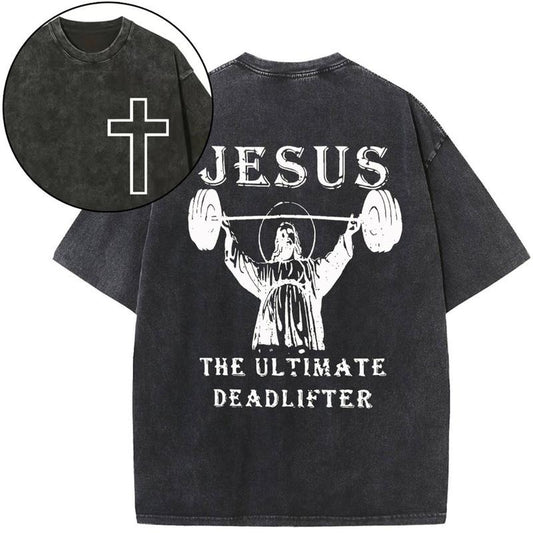 [ Mineral Wash ] Jesus The Ultimate Deadlifter Christian Washed Shirt Jesus Graphic Washed Style Shirt