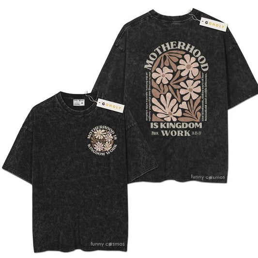 [ Mineral Wash ] Motherhood Is Kingdom Work Christian Mom Graphic Washed Style Shirt Mother Day