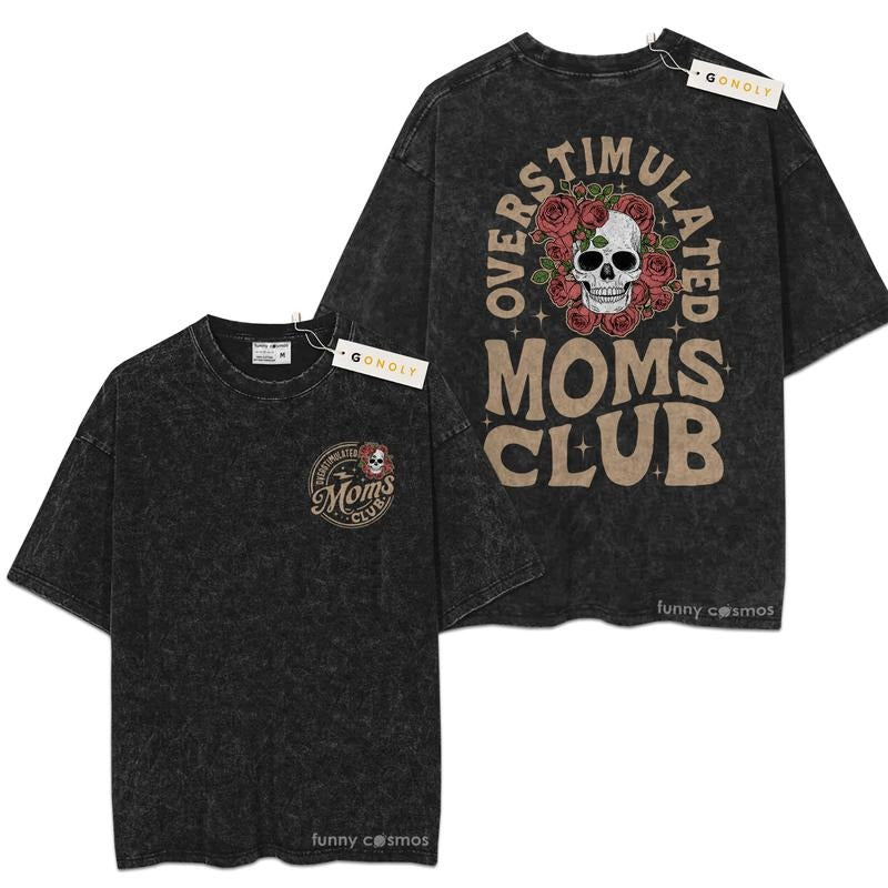 [ Mineral Wash ] Overstimulated Moms Club Skeleton Shirt Mother Days, Mom Life, Gift For Mom, Graphic Washed Style Shirt