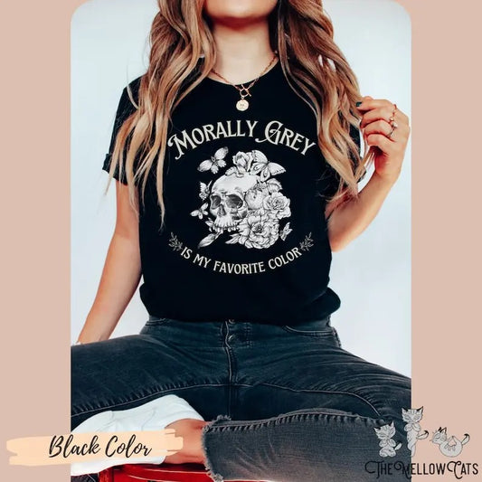 Morally Grey is my favorite color shirt, Trendy Dark Romance reader book club tshirt, Smut Spicy Smutty Bookish Booktok Merch Reading tee