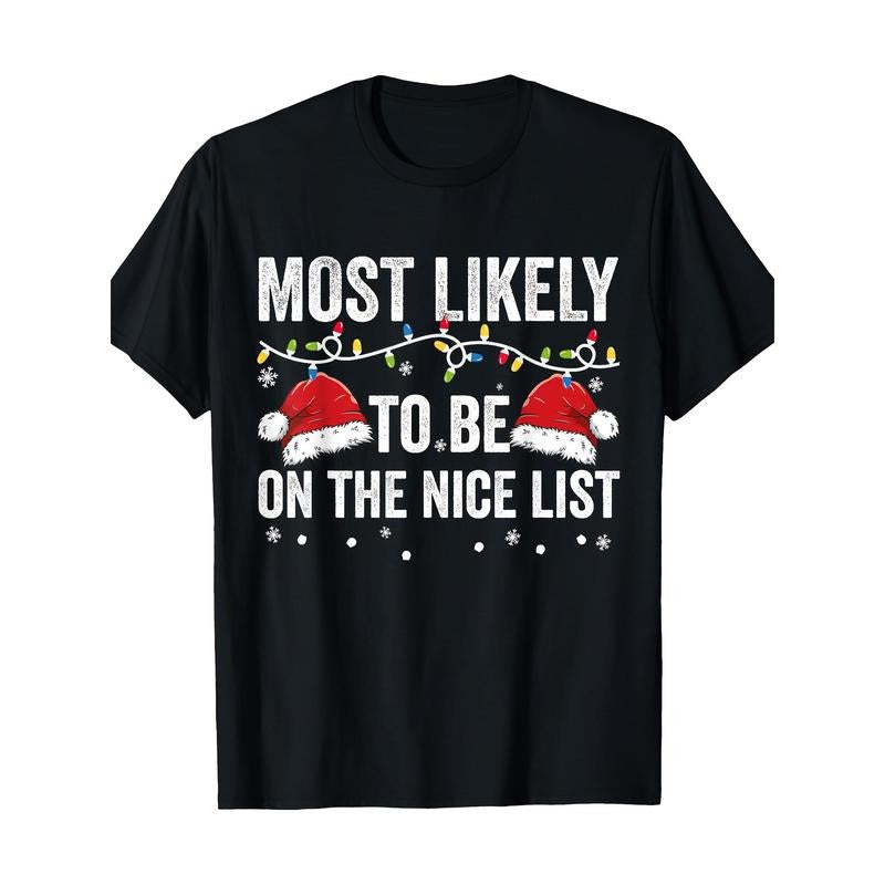 Most Likely To Be On The Nice List Matching Family Christmas T-Shirt100% Pure Cotton 220g made in usa