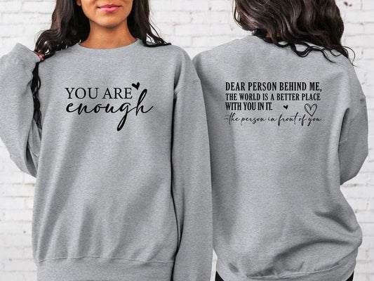 Motivational Dear Person Behind Me Hoodie, Trendy Inspirational Sweatshirt, Gift for Friend, Mental Health  T-shirt, sweater and Hoodie 2 sides