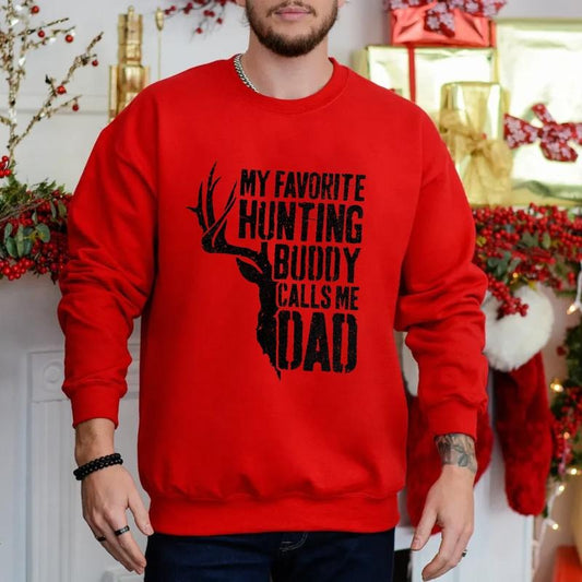 My Favorite Hunting Buddy Calls Me Dad Hoodie, Funny Papa Grandpa Hunting Gift Shirt, Deer Hunter Sweatshirt, Unisex Crewneck Pullover Tee, Casual Clothing