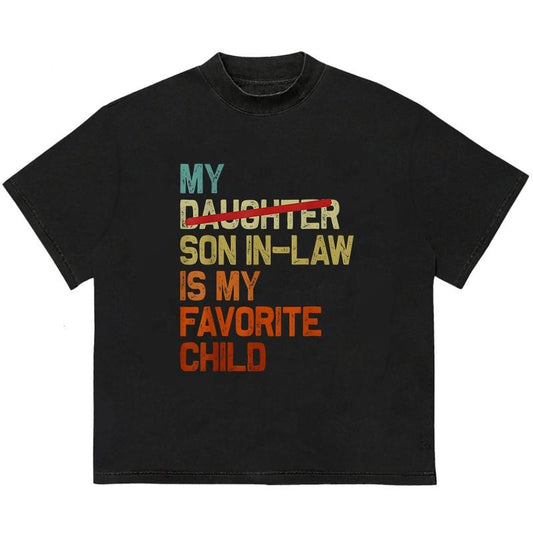 My Son In Law Is My Favorite Child T-Shirt Cool Gift for Him Perfect for Active Days and Casual Style