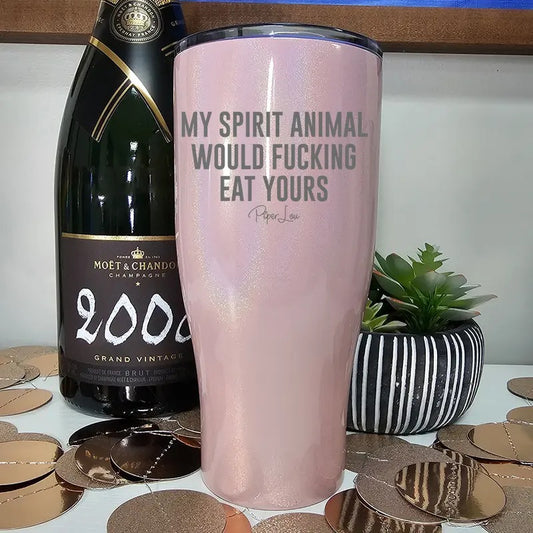 My Spirit Animal Would F Eat Yours Laser Etched Tumbler