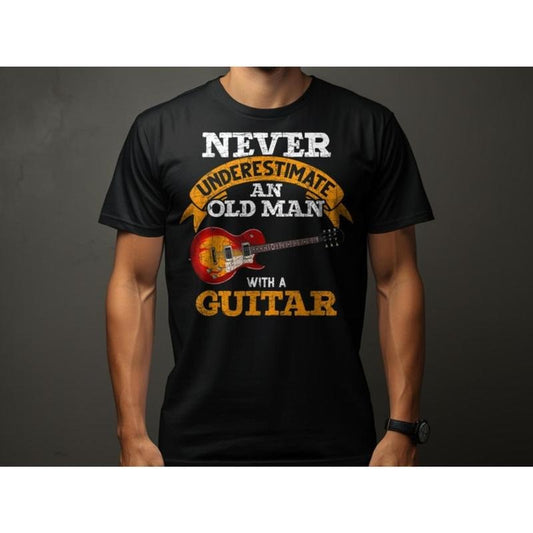 Never Underestimate An Old Man With A Guitar Funny Music Lover T-Shirt, Perfect Gift For Guitarists, Guitar T-Shirt For Men.made in usa