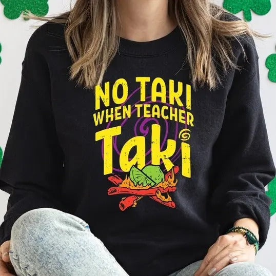 No Taki When Teacher Taki Shirt, Funny Teacher Shirt, Teacher Appreciation Gift, Teacher Love T-shirt Casual Fitted Sleeve Floral Spring Tops