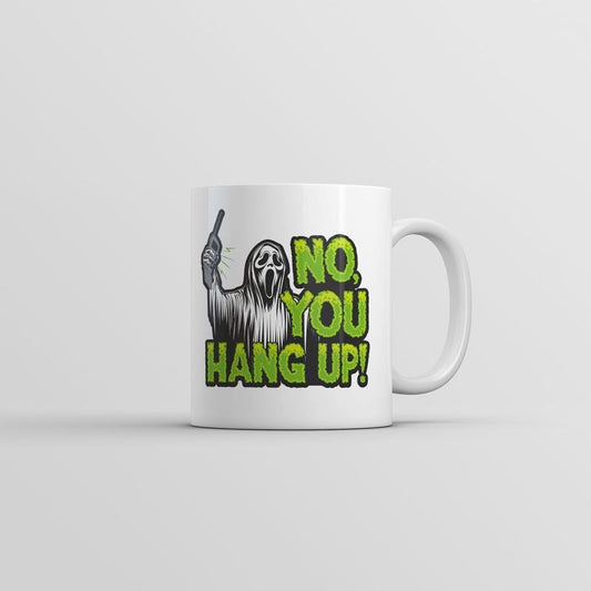 No You Hang Up Mug Funny Sarcastic Killer Graphic Novelty Coffee Cup-11oz Funny Coffee Mugs Ceramic Printed Drinkware Cup