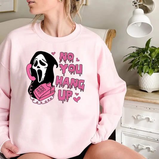 No You Hang Up Shirt, Ghostface Valentine Shirt, Halloween Shirt, Halloween Gift, Funny Valentine Shirt, Funny Ghostface Tee, Funny Valentines Tee, Hodie and Sweater, T-Shirt