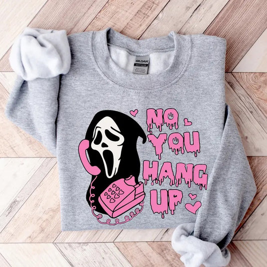 No You Hang Up T-shirt Sweatshirt Hoodie, Valentine Shirt, Halloween Gift, Funny Couple Gift, Funny Valentine Shirt, Funny Tee