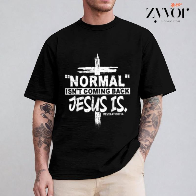 Normal Isn't Coming Back But Jesus Is Revelation 14 Tee Pure Cotton Casual Street Style Crew Neck Short Sleeve T-Shirt Tops Trendy For Women For Men