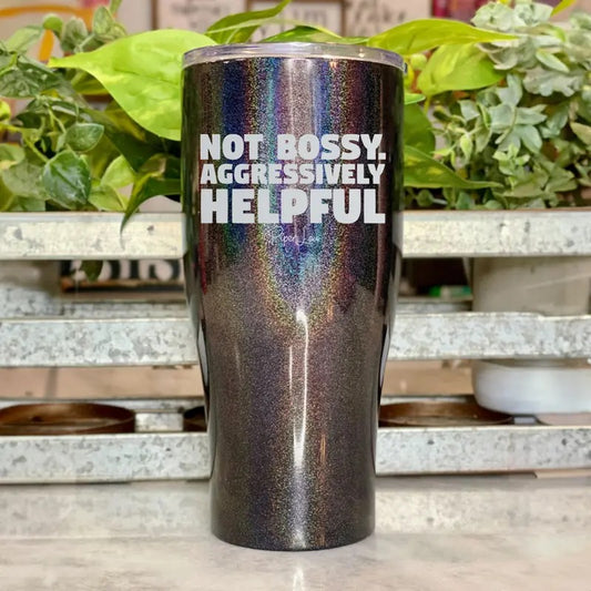 Not Bossy Aggressively Helpful Laser Etched Tumbler