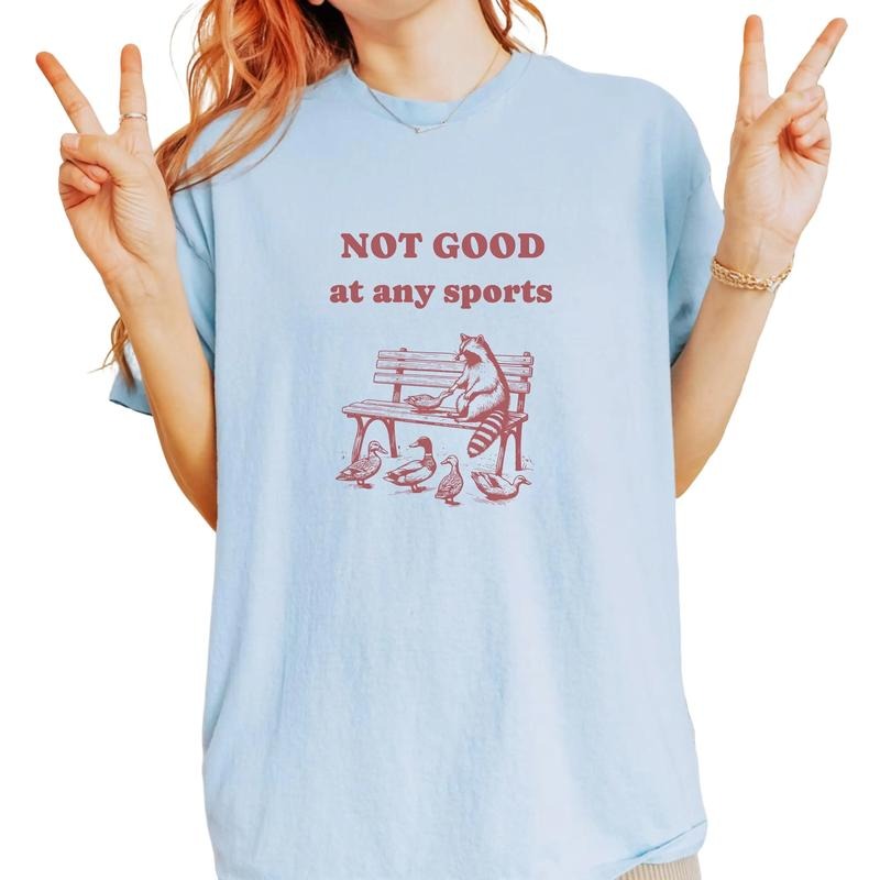 Not Good At Any Sports Unisex Cotton Shirt, Funny Racoon Shirt, Shirts That Go Soft, Weirdcore Gift, Unisex T-Shirt, Short Sleeve Tee Shirt, Gifts For Birthday Mothers Day Christmas Anniversary