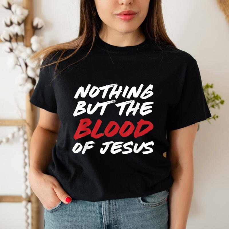 Nothing But The Blood of Jesus Shirt Casual Style Crew Neck Short Sleeve T-Shirt Tops Trendy for Unisex, Perfect Gift