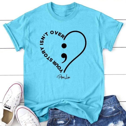 Your Story Isn't Over Apparel, Printed In The USA, Tee / Tank / V Neck Gray / White / Blue / Hot Pink / Orange, #sassy #cute #blackprint #100%cotton #awareness